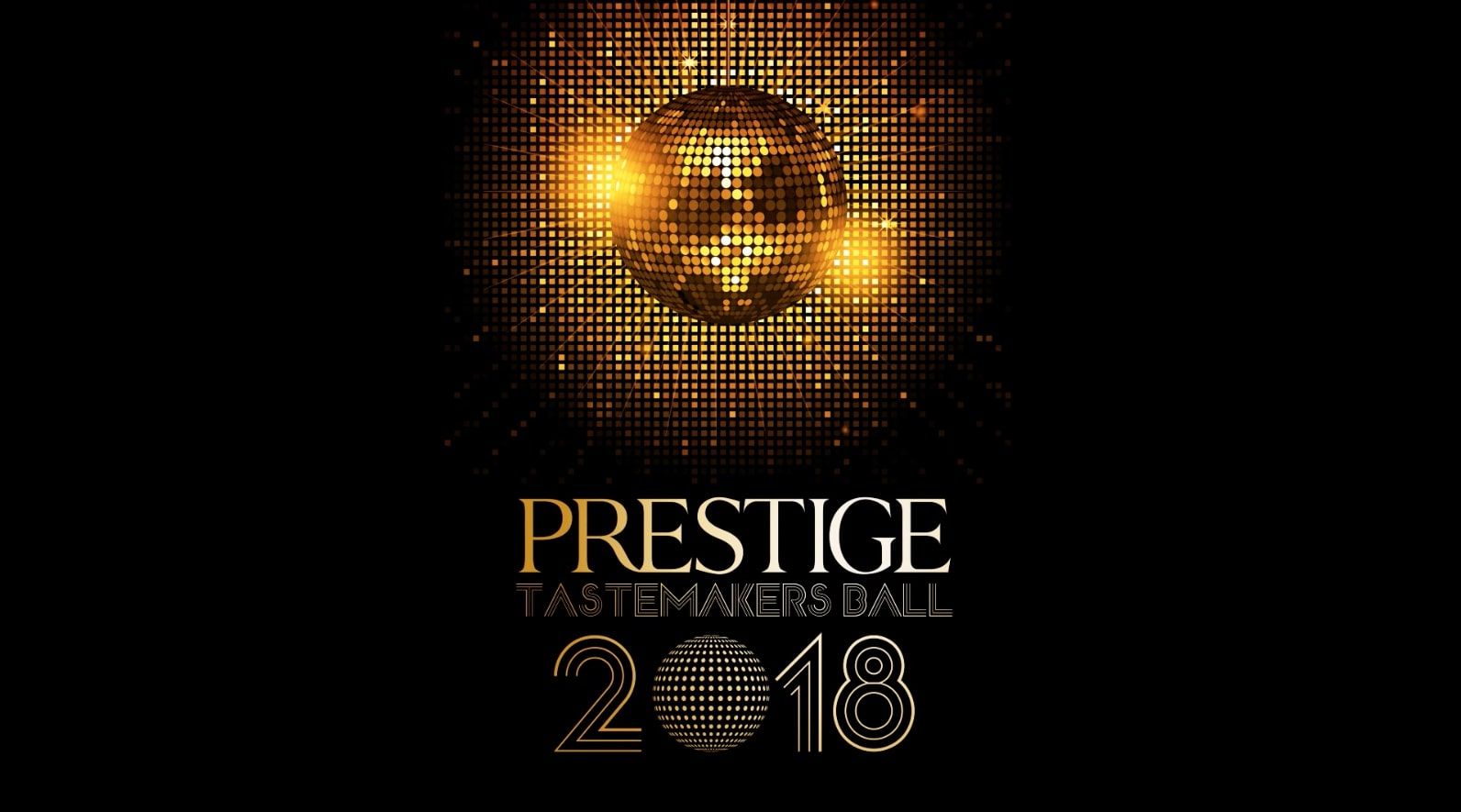VIDEO: Prestige Tastemakers Ball 2018