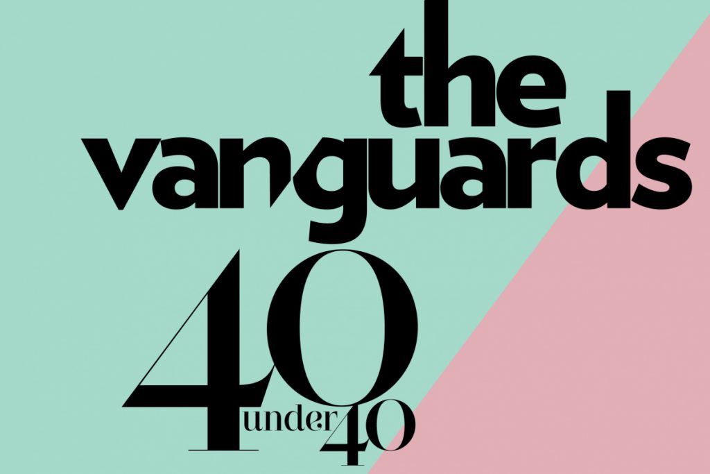 40 Under 40 2019 — The Vanguards