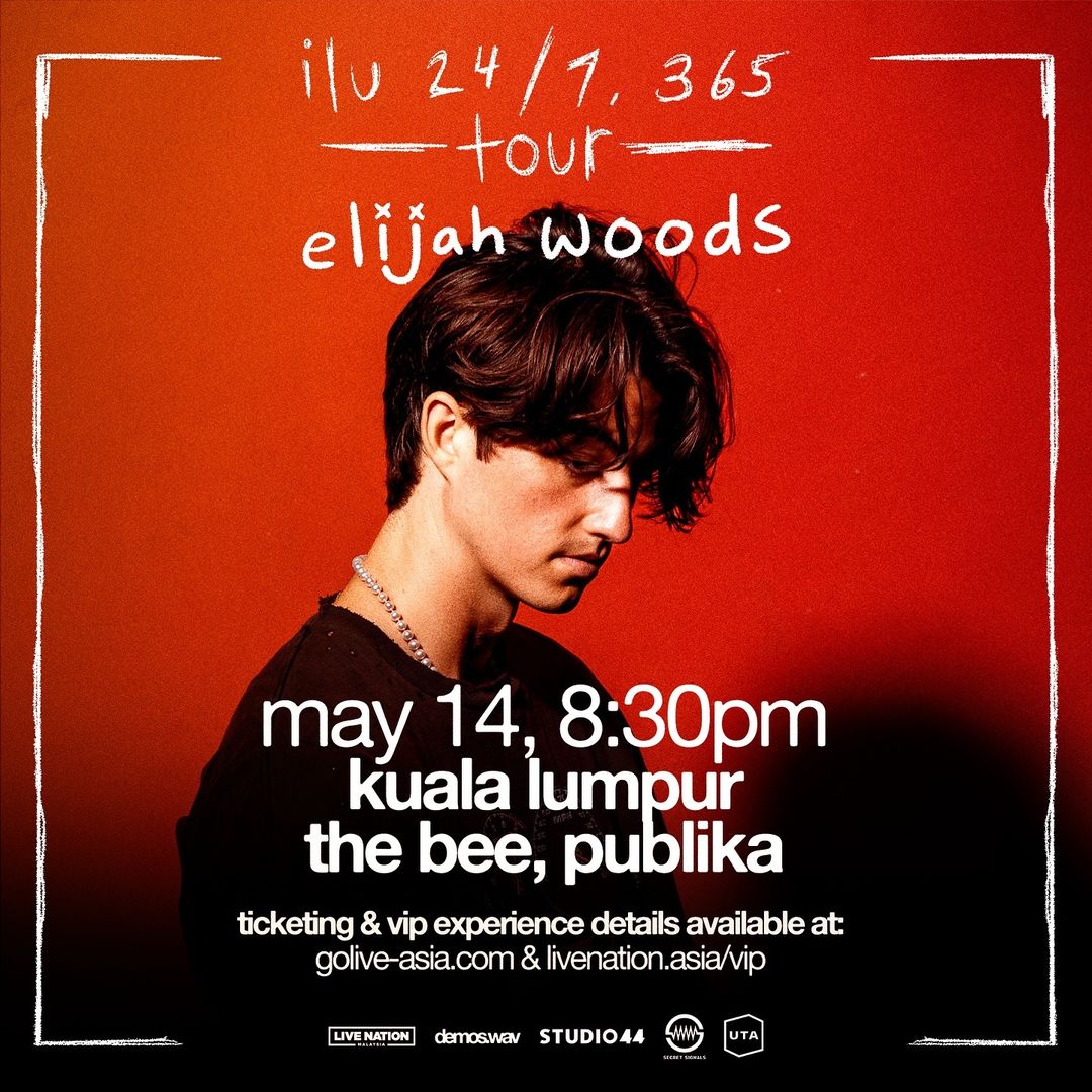 Elijah Woods, concerts in KL, Asia tour