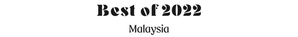 Best of Malaysia 2022